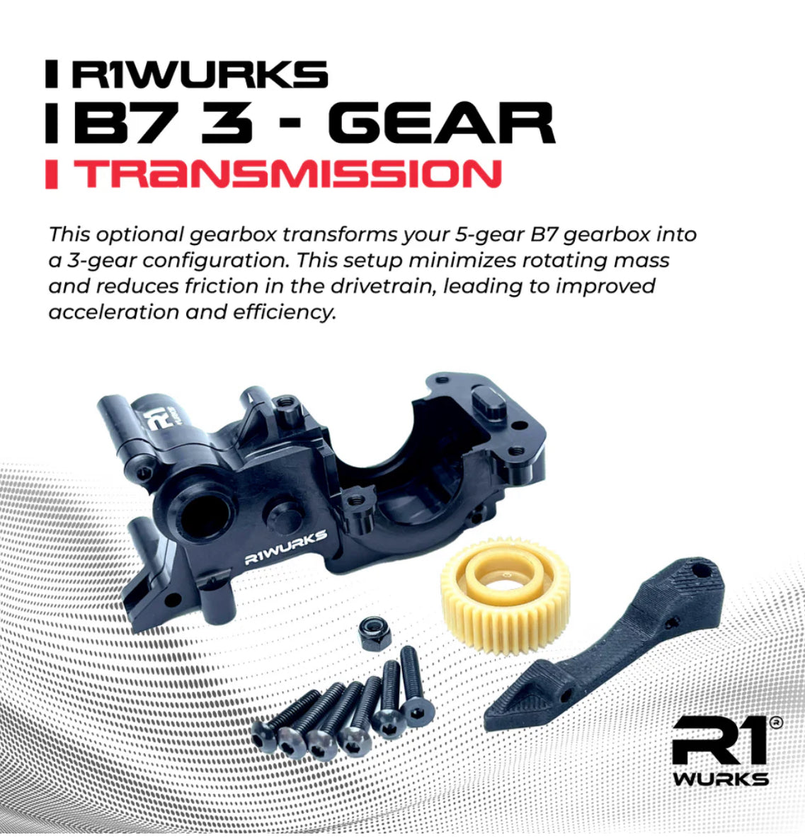 R1 WURKS B7 3-Gear Transmission